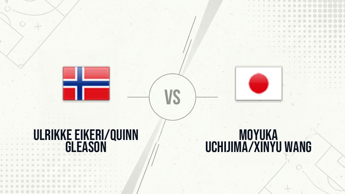 Pronostic Ulrikke Eikeri/Quinn Gleason Moyuka Uchijima/Xinyu Wang