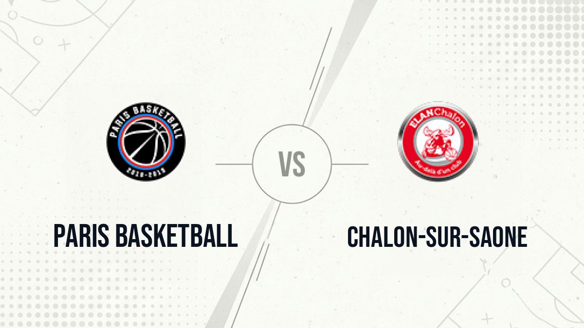 Pronostic Paris Basketball Chalon-sur-Saone