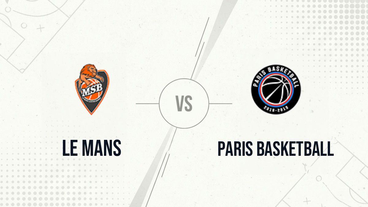 Pronostic Le Mans Paris Basketball