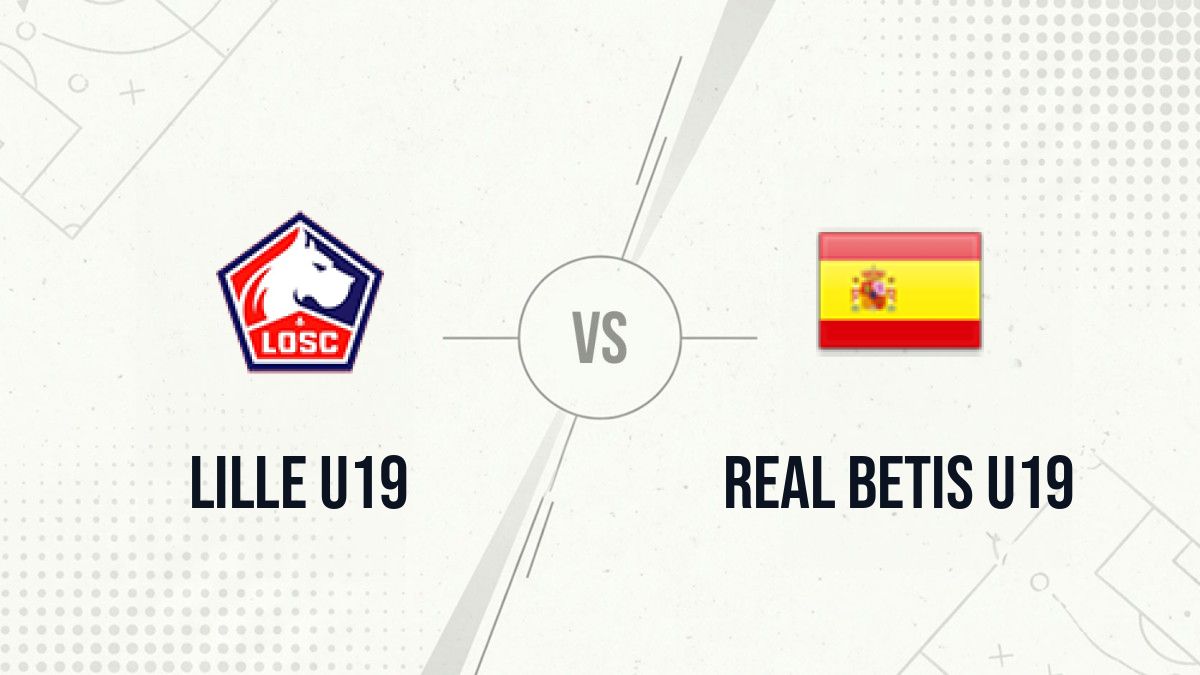 Pronostic Lille U19 Real Betis U19