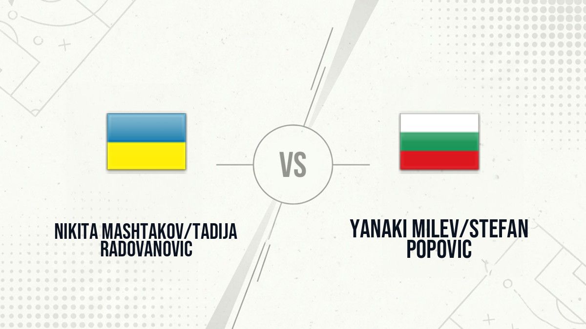 Pronostic Nikita Mashtakov/Tadija Radovanovic Yanaki Milev/Stefan Popovic