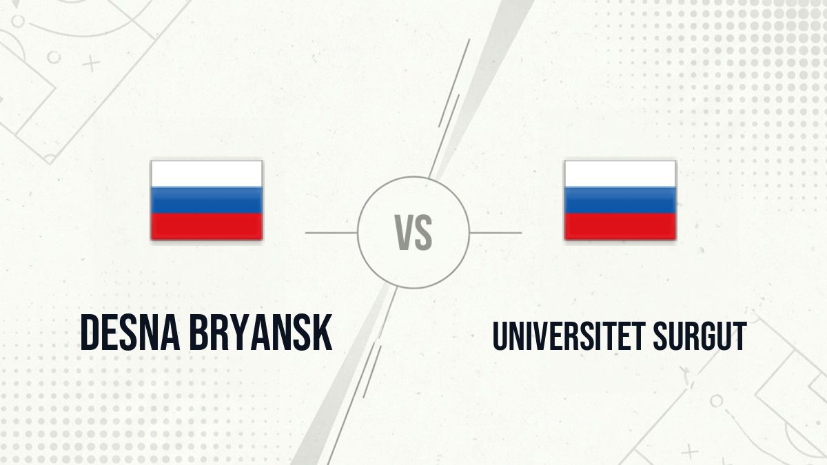 Pronostic Desna Bryansk Universitet Surgut