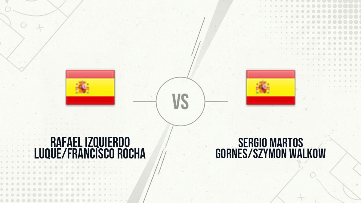 Pronostic Rafael Izquierdo Luque/Francisco Rocha Sergio Martos Gornes/Szymon Walkow