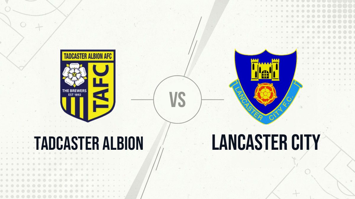Pronostic Tadcaster Albion Lancaster City