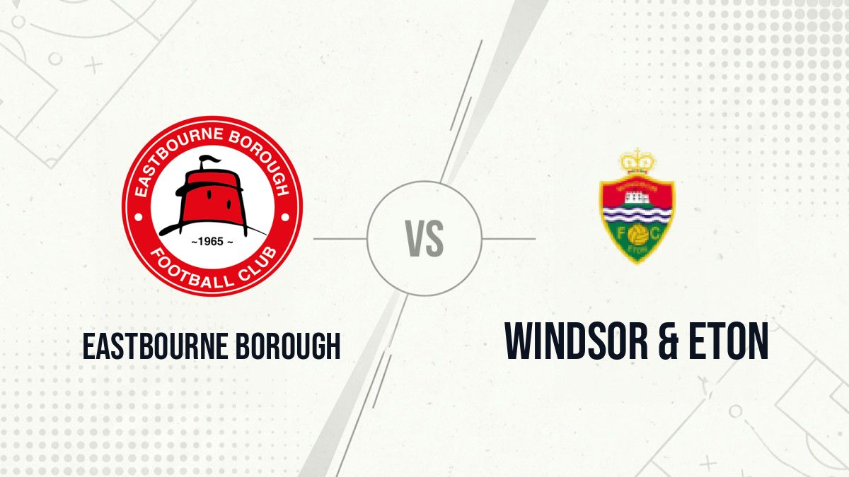 Pronostic Eastbourne Borough Windsor & Eton