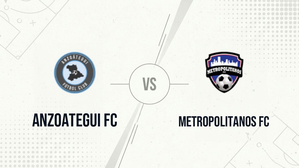 Pronostic Anzoategui FC Metropolitanos FC