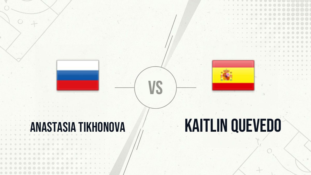 Pronostic Anastasia Tikhonova Kaitlin Quevedo