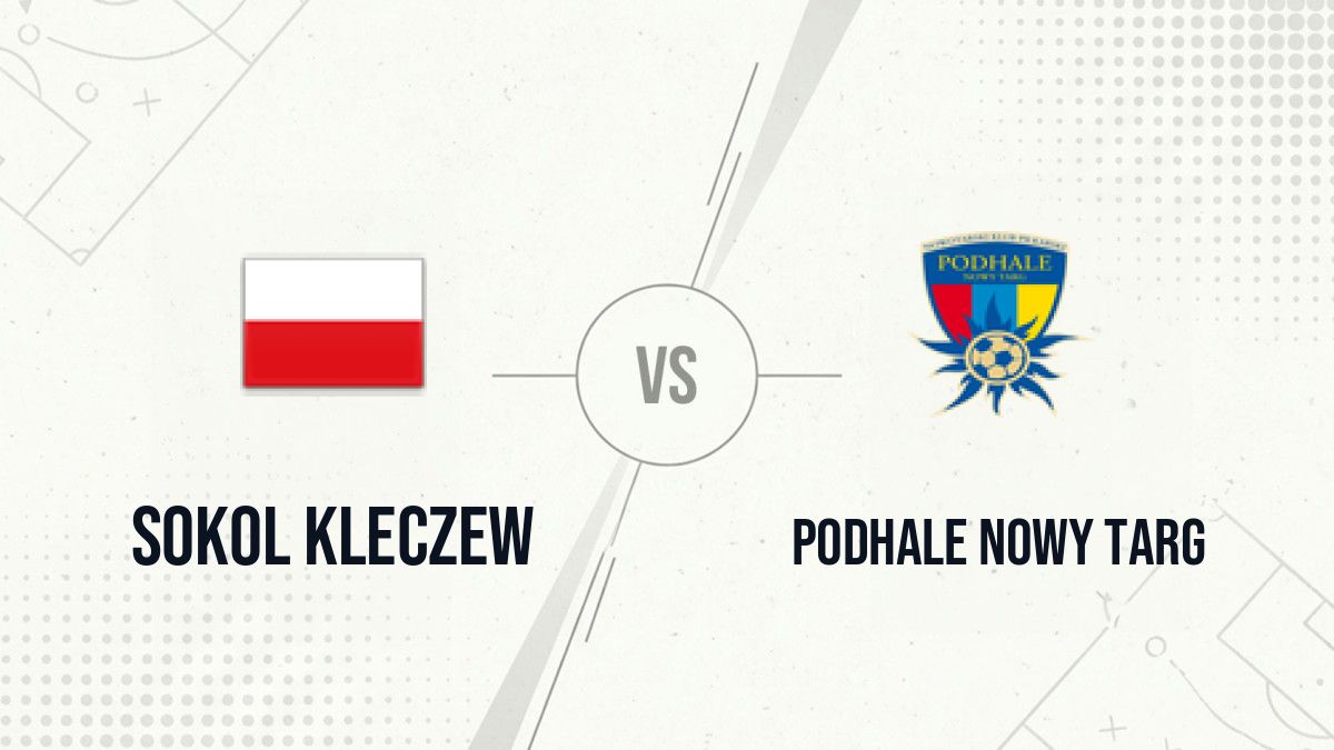 Pronostic Sokol Kleczew Podhale Nowy Targ