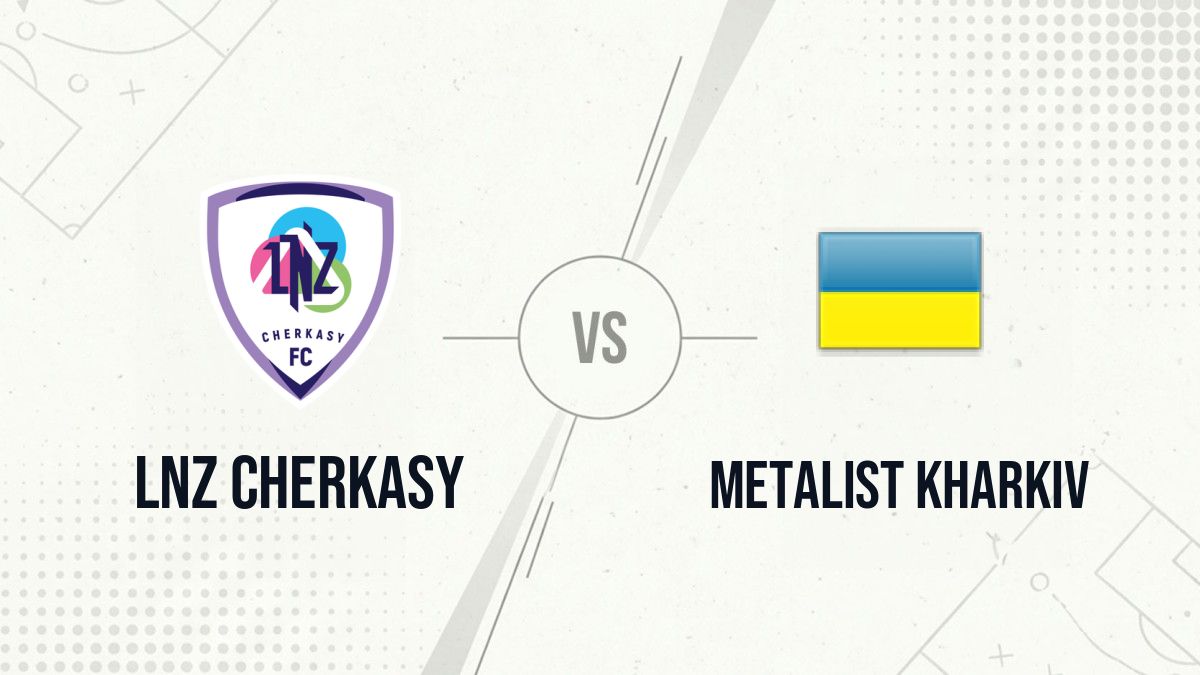 Pronostic LNZ Cherkasy Metalist Kharkiv