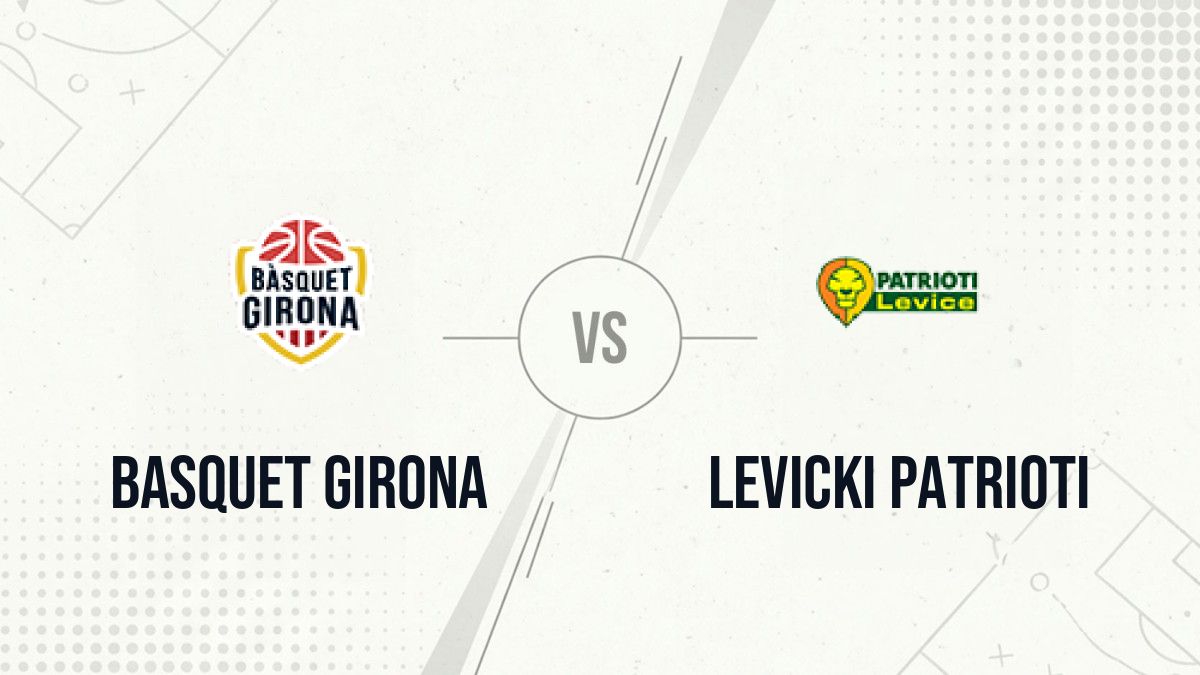 Pronostic Basquet Girona Levicki Patrioti