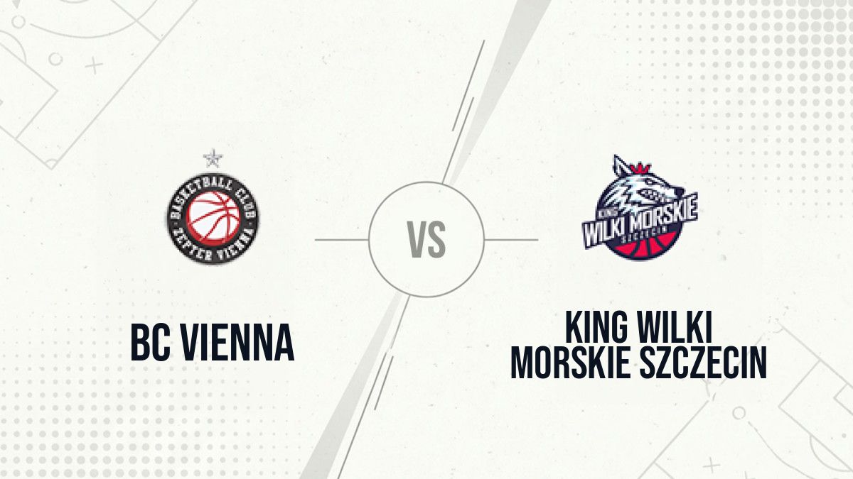 Pronostic BC Vienna King Wilki Morskie Szczecin