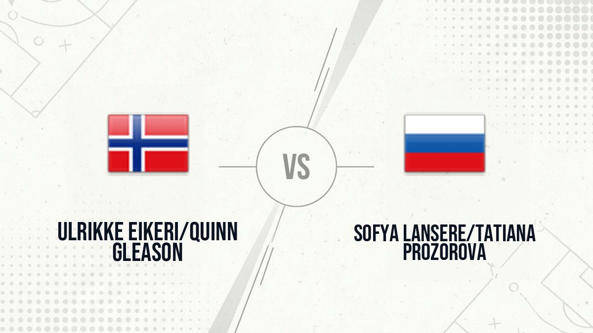 Pronostic Ulrikke Eikeri/Quinn Gleason Sofya Lansere/Tatiana Prozorova