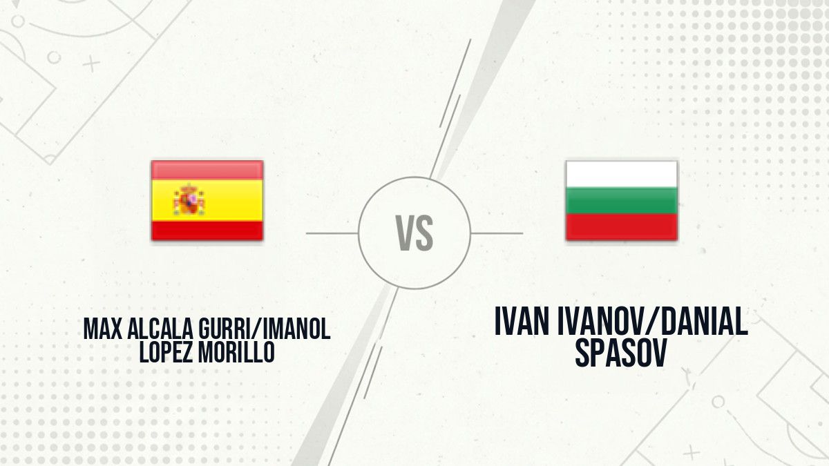 Pronostic Max Alcala Gurri/Imanol Lopez Morillo Ivan Ivanov/Danial Spasov