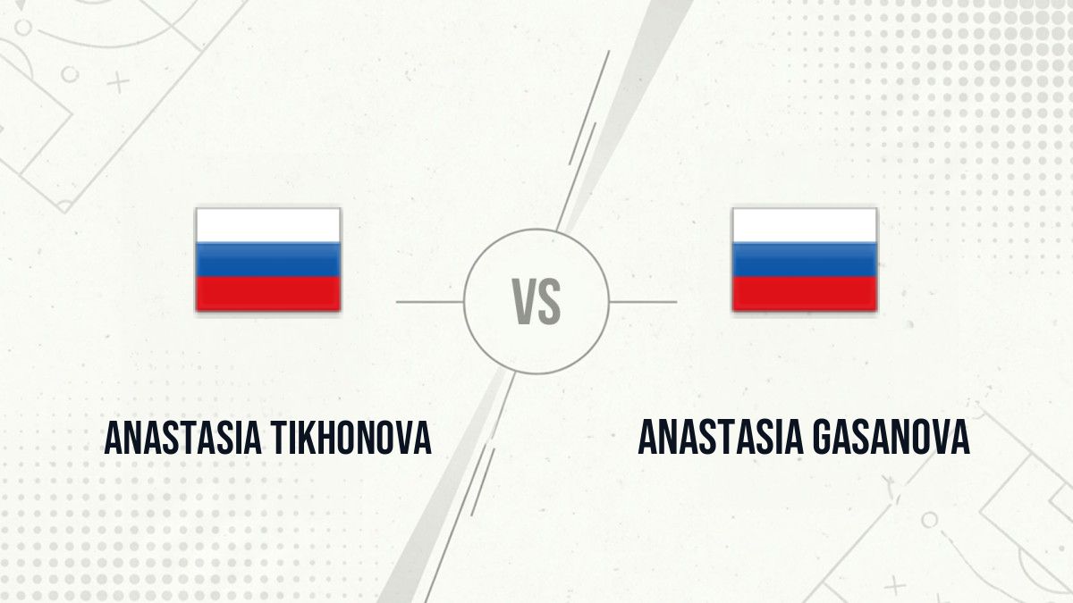 Pronostic Anastasia Tikhonova Anastasia Gasanova