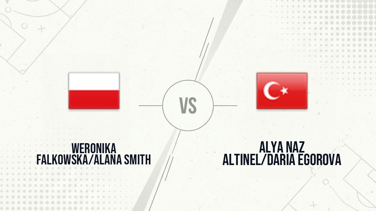 Pronostic Weronika Falkowska/Alana Smith Alya Naz Altinel/Daria Egorova