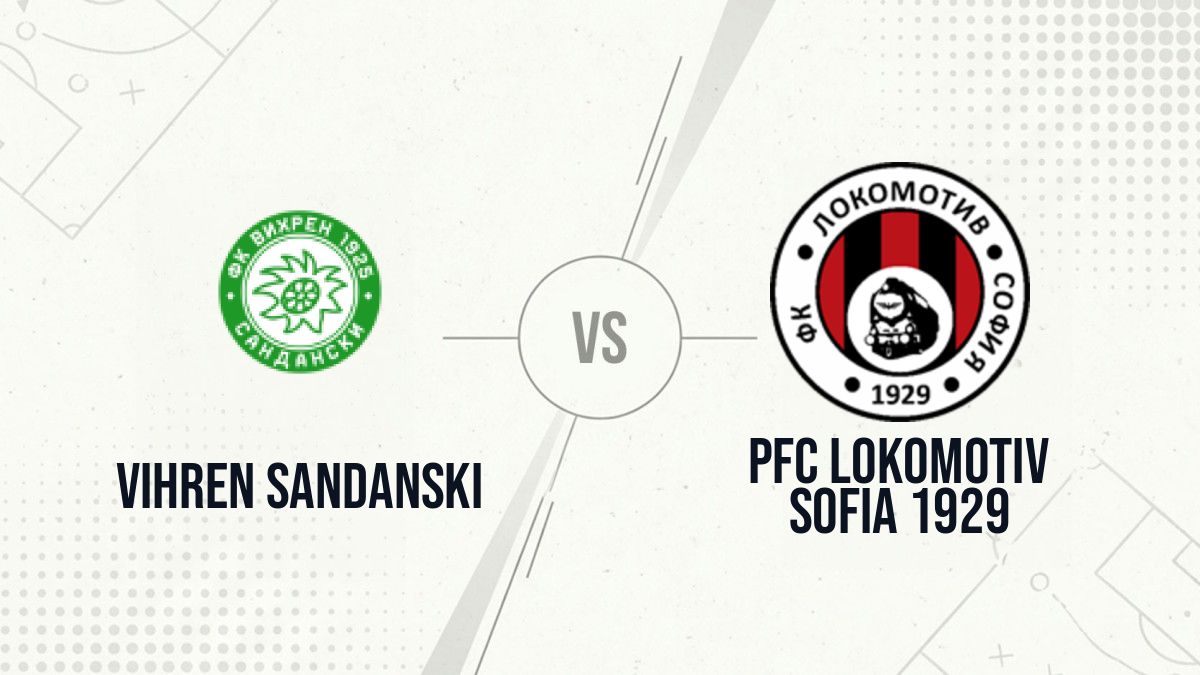 Pronostic Vihren Sandanski PFC Lokomotiv Sofia 1929