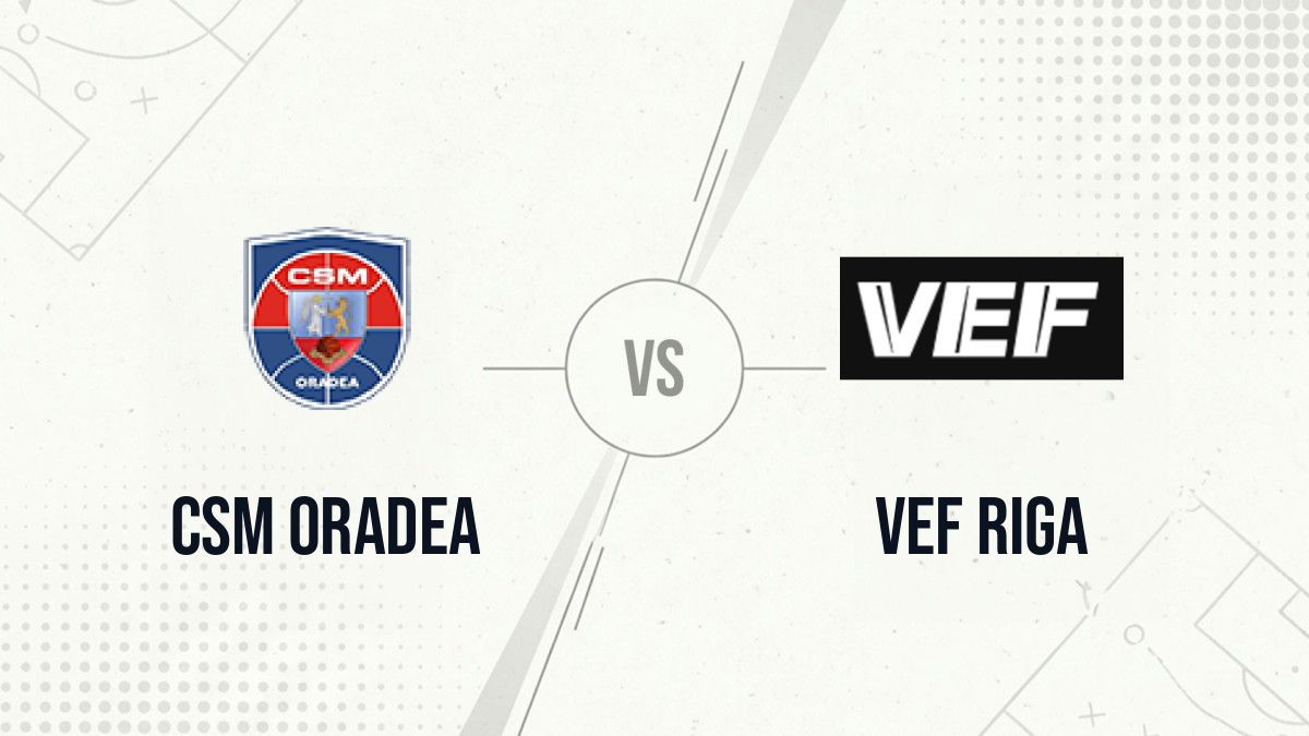 Pronostic CSM Oradea VEF Riga