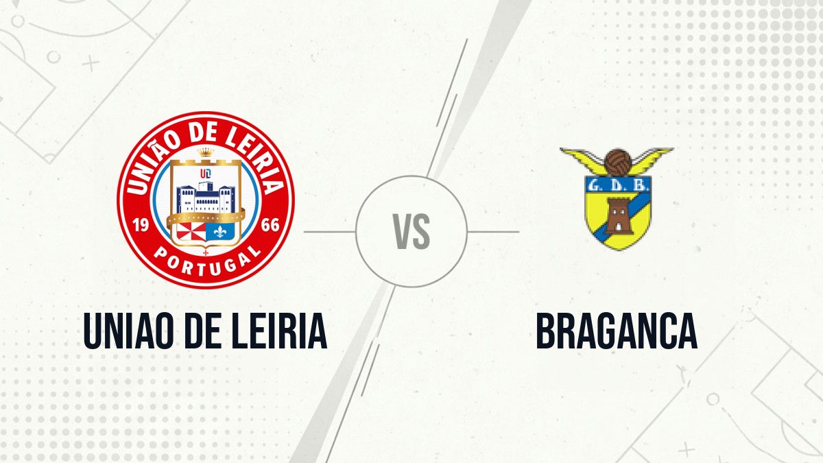 Pronostic Uniao de Leiria Braganca