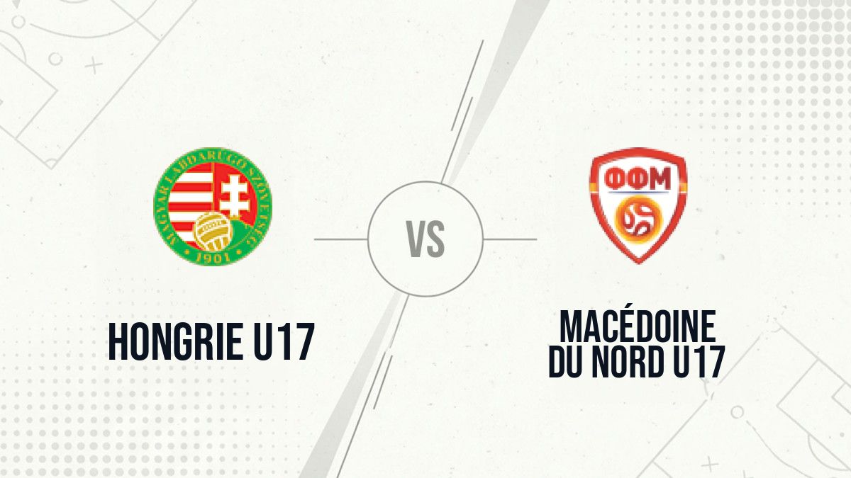 Pronostic Hongrie U17 Macédoine du Nord U17