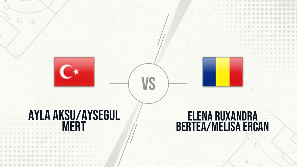 Pronostic Ayla Aksu/Aysegul Mert Elena Ruxandra Bertea/Melisa Ercan