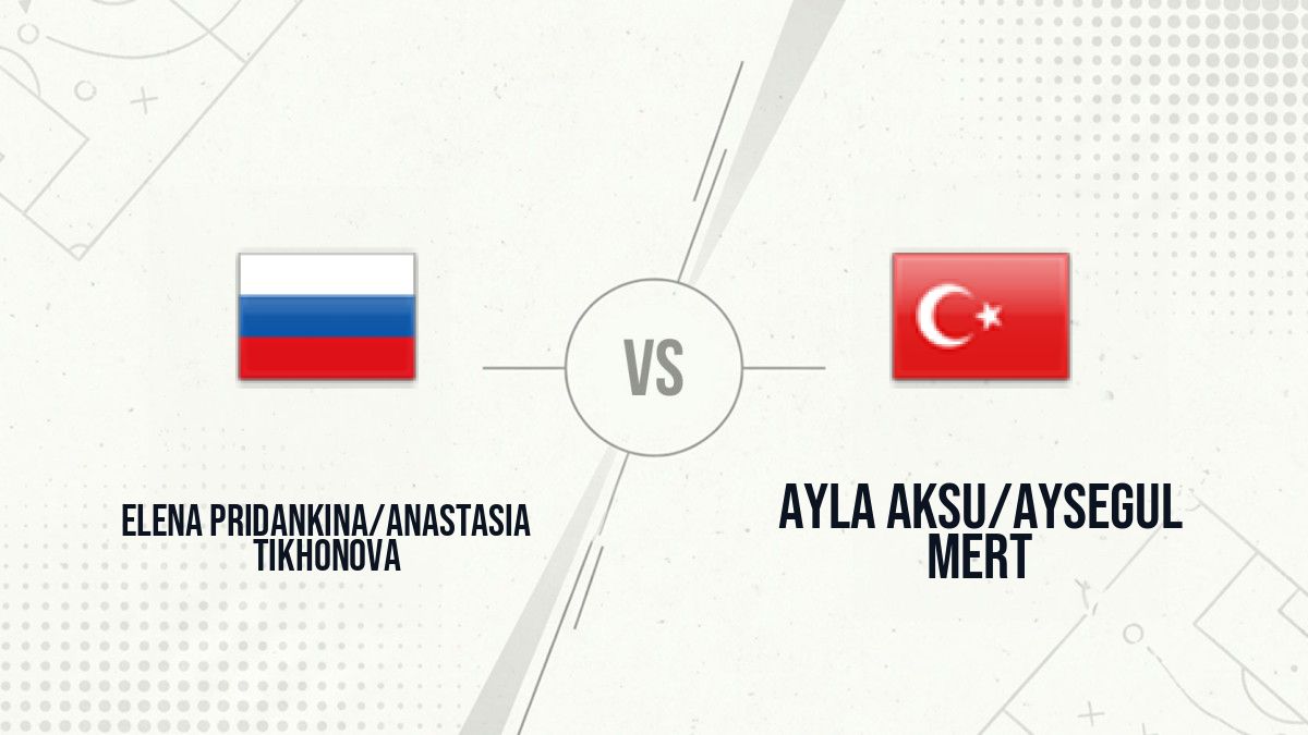 Pronostic Elena Pridankina/Anastasia Tikhonova Ayla Aksu/Aysegul Mert