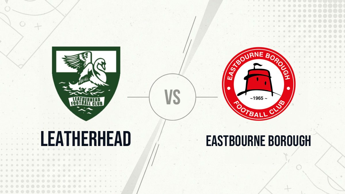 Pronostic Leatherhead Eastbourne Borough