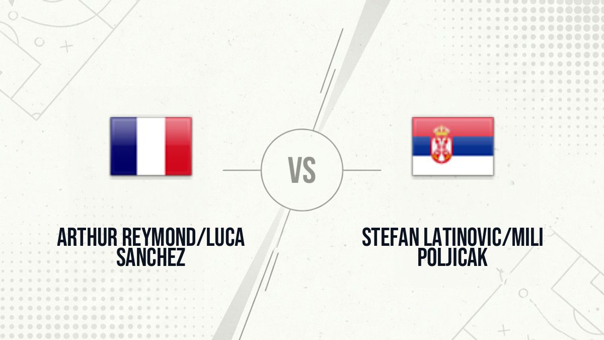 Pronostic Arthur Reymond/Luca Sanchez Stefan Latinovic/Mili Poljicak