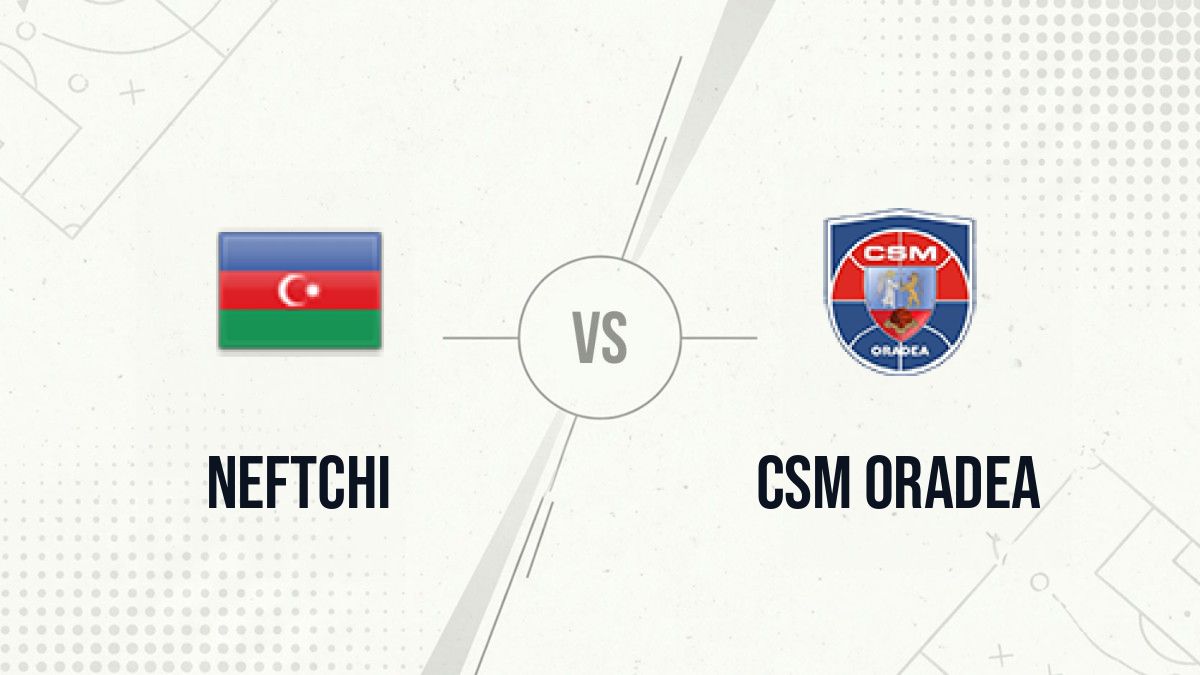 Pronostic Neftchi CSM Oradea