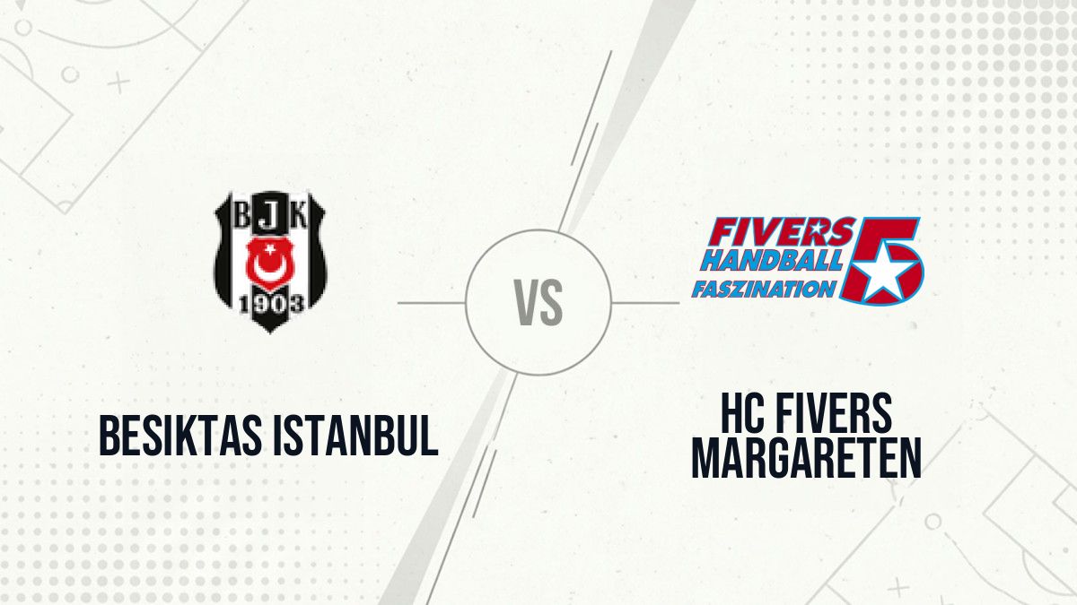 Pronostic Besiktas Istanbul HC Fivers Margareten