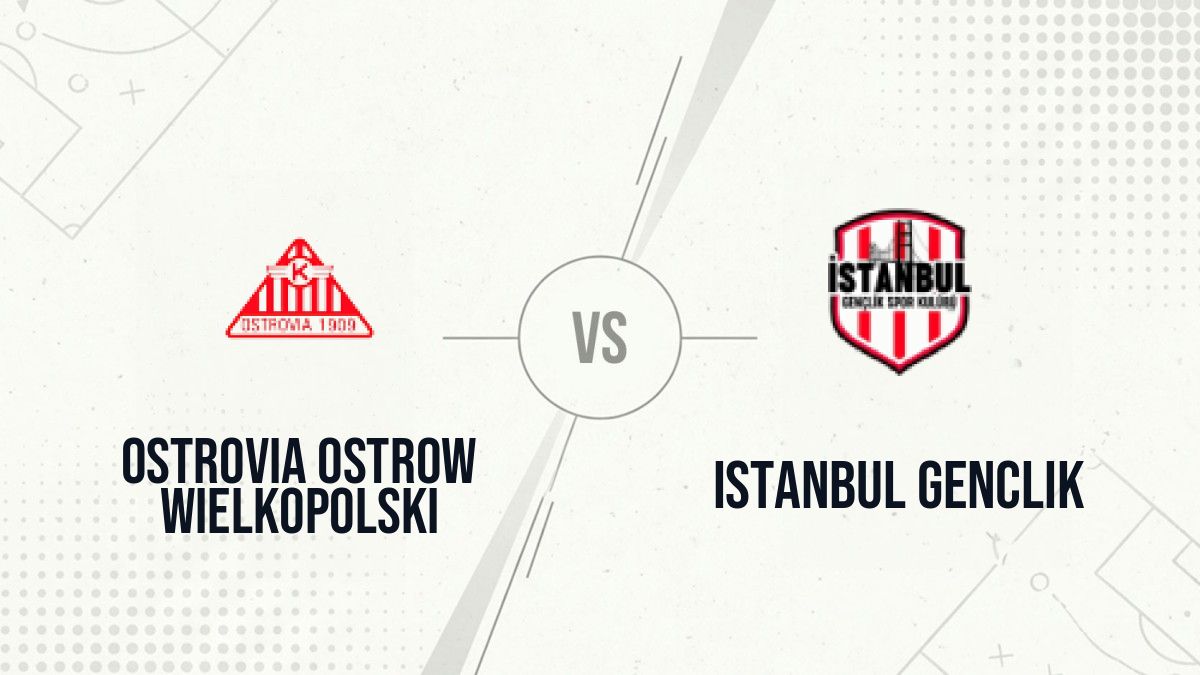 Pronostic Ostrovia Ostrow Wielkopolski Istanbul Genclik