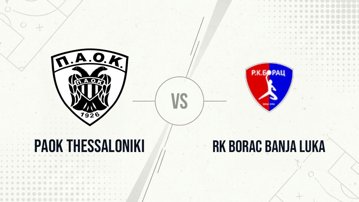 Pronostic PAOK Thessaloniki RK Borac Banja Luka