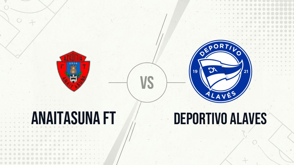 Pronostic Anaitasuna FT Deportivo Alaves