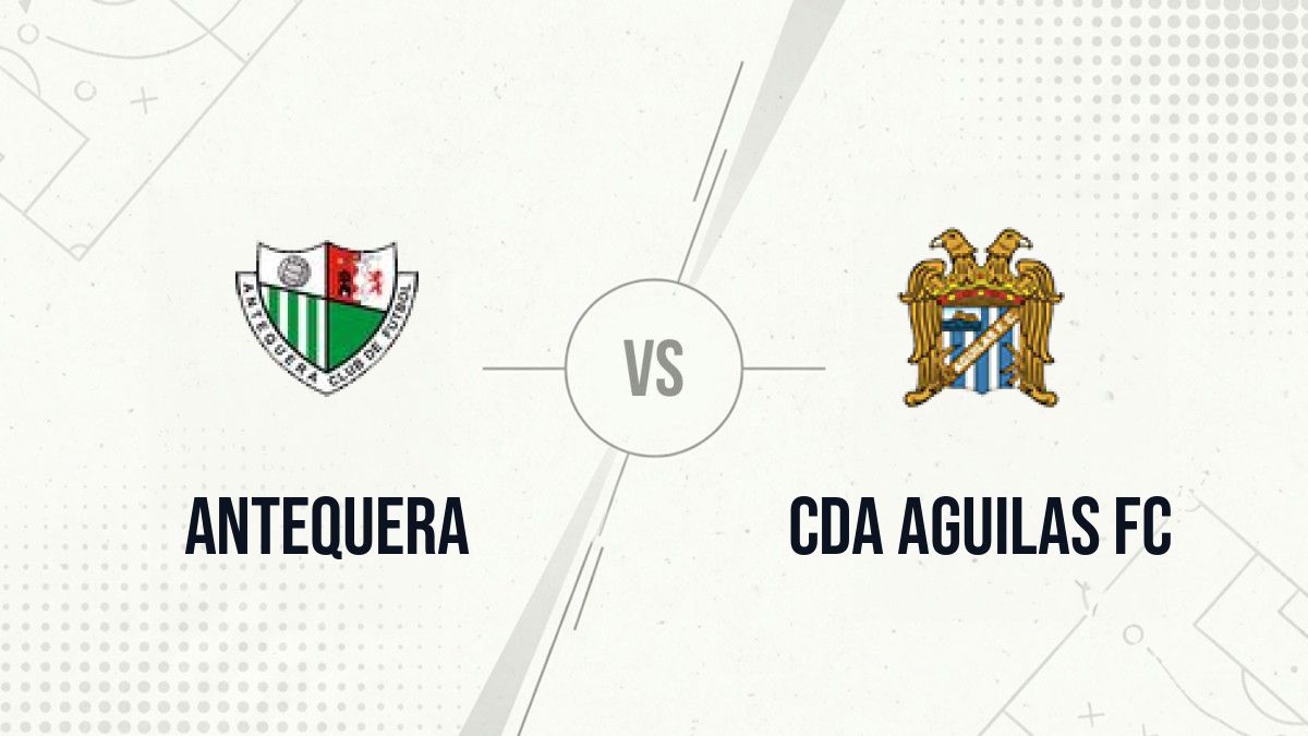 Pronostic Antequera CDA Aguilas FC