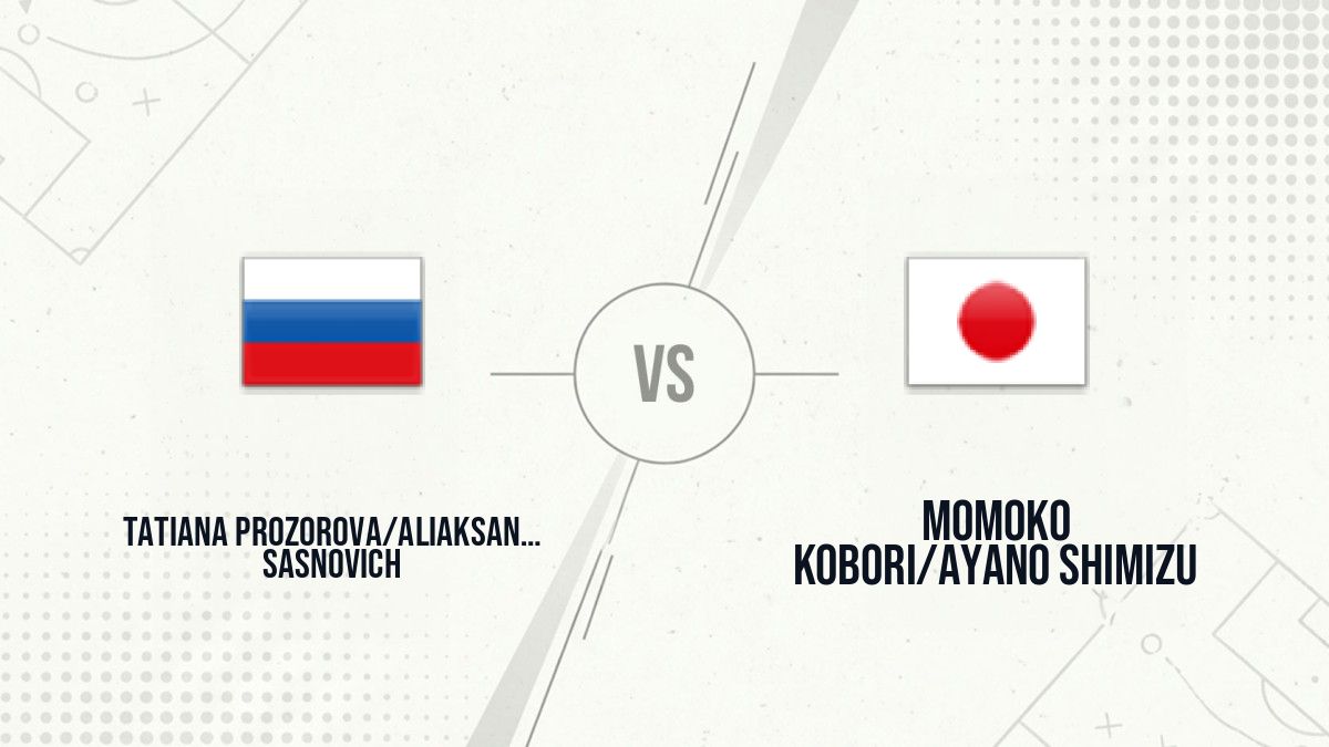 Pronostic Tatiana Prozorova/Aliaksandra Sasnovich Momoko Kobori/Ayano Shimizu