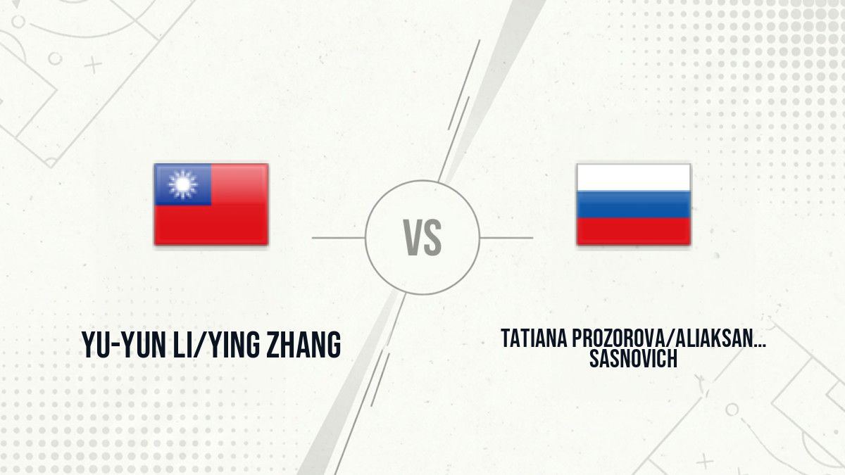 Pronostic Yu-Yun Li/Ying Zhang Tatiana Prozorova/Aliaksandra Sasnovich