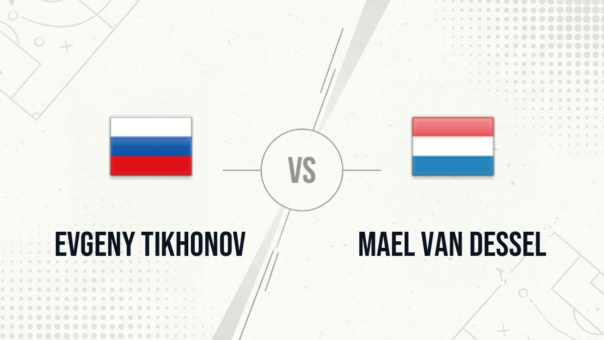 Pronostic Evgeny Tikhonov Mael Van Dessel