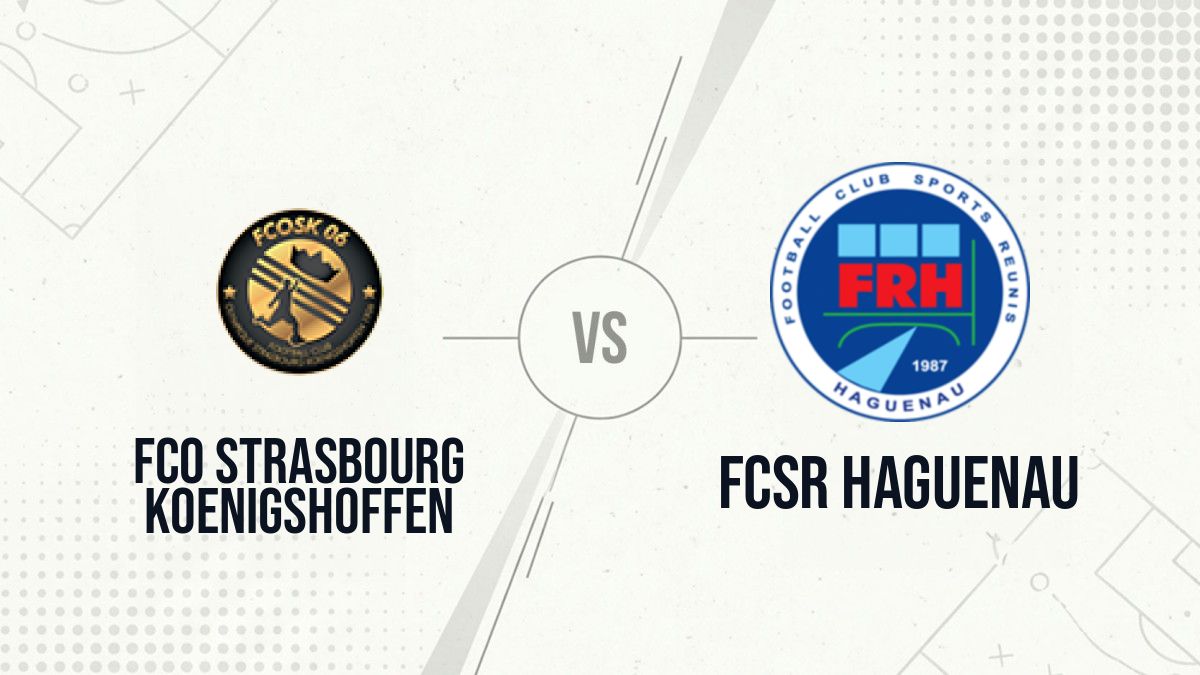 Pronostic FCO Strasbourg Koenigshoffen FCSR Haguenau