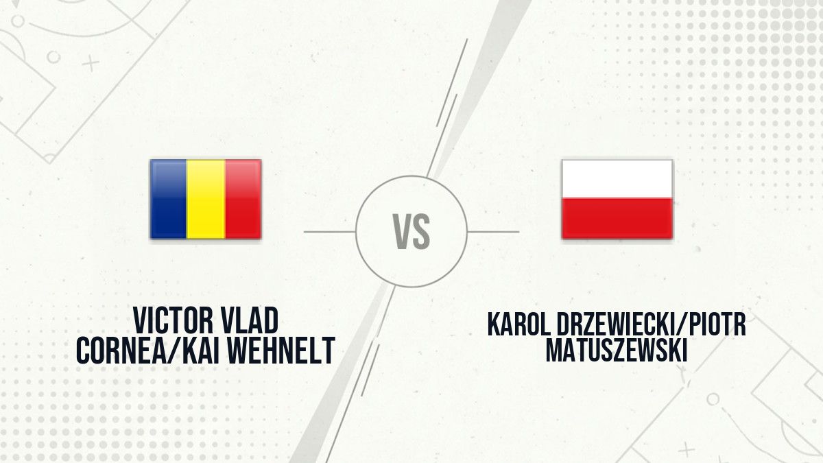 Pronostic Victor Vlad Cornea/Kai Wehnelt Karol Drzewiecki/Piotr Matuszewski