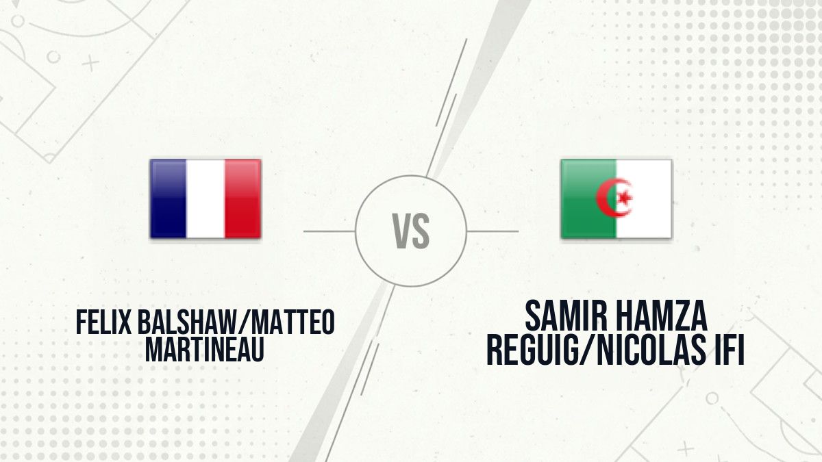 Pronostic Felix Balshaw/Matteo Martineau Samir Hamza Reguig/Nicolas Ifi