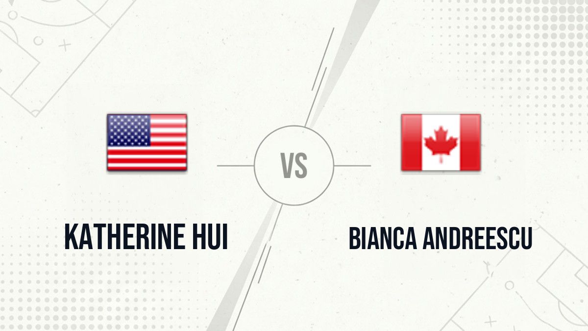Pronostic Katherine Hui Bianca Andreescu