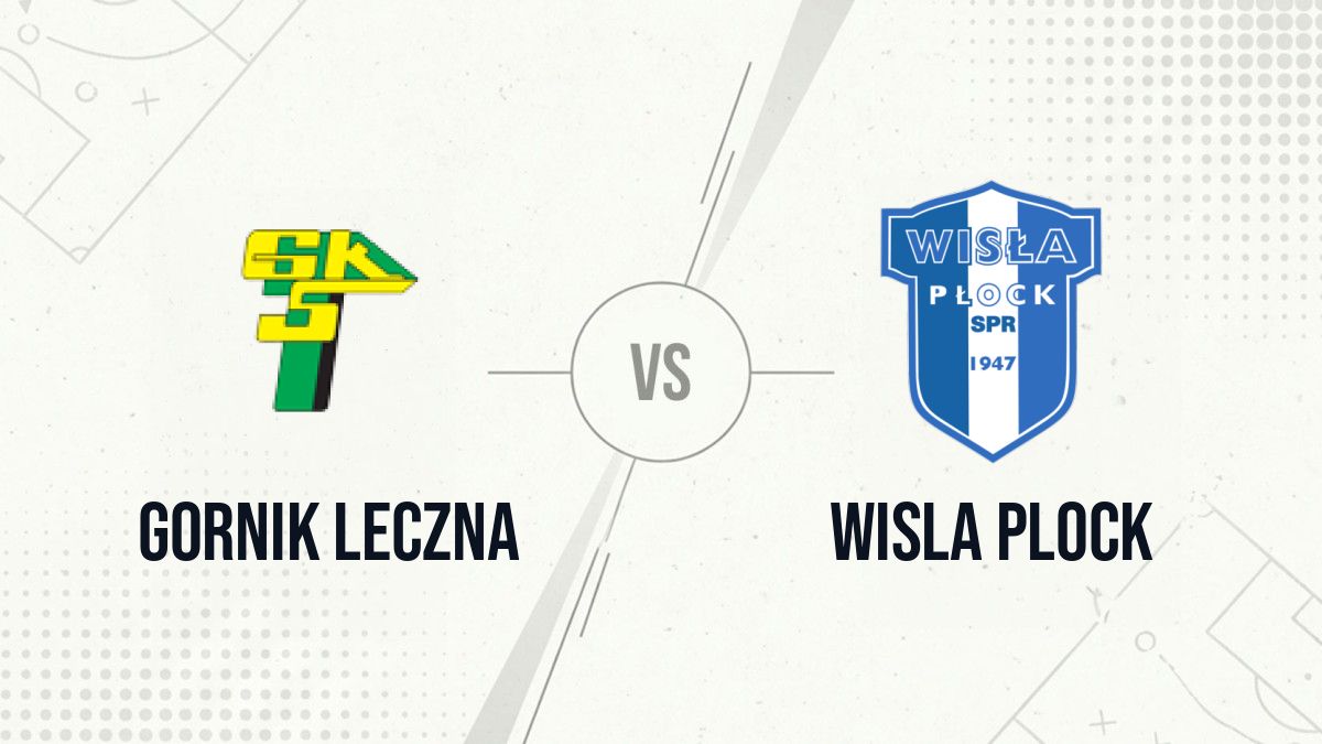 Pronostic Gornik Leczna Wisla Plock