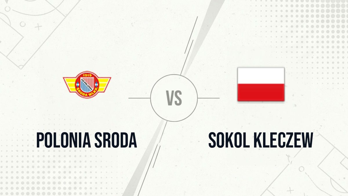 Pronostic Polonia Sroda Sokol Kleczew