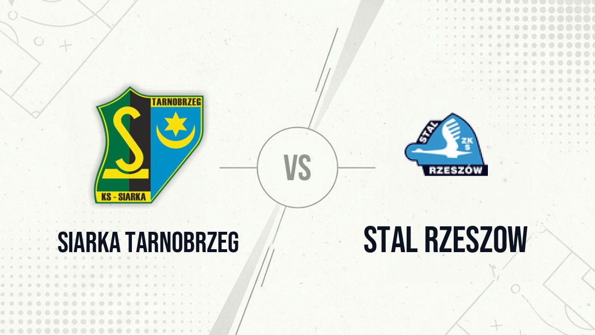 Pronostic Siarka Tarnobrzeg Stal Rzeszow